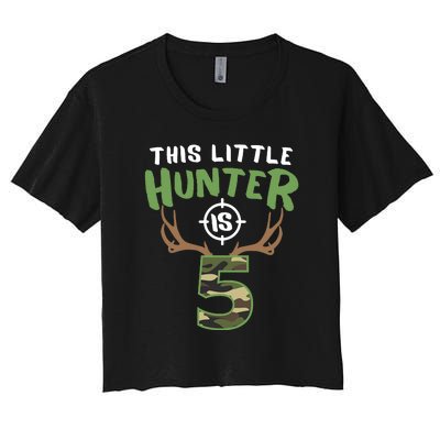 Little Hunter Is 5 Birthday Boys 5th Birthday Deer Hunter Women's Crop Top Tee