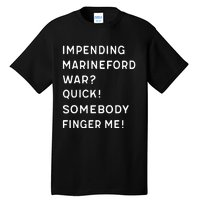 Liz Huyandere Impending Marineford War Quick Somebody Finger Me Tall T-Shirt