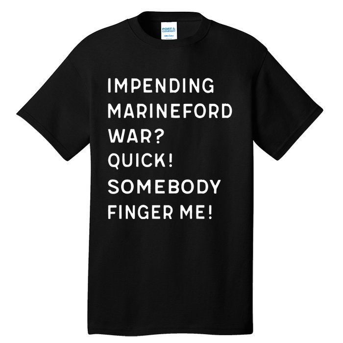 Liz Huyandere Impending Marineford War Quick Somebody Finger Me Tall T-Shirt