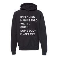 Liz Huyandere Impending Marineford War Quick Somebody Finger Me Premium Hoodie