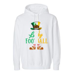 Leprechaun Hat Im A Lucky Football St Patricks Day Garment-Dyed Fleece Hoodie