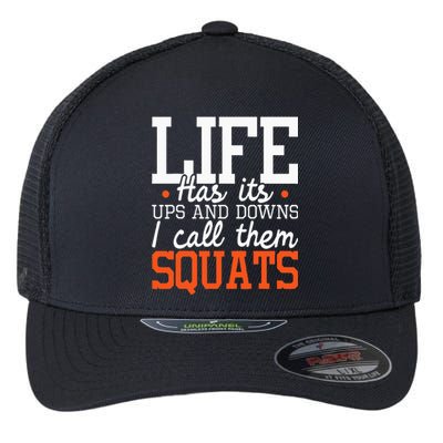 Life Has Its Ups And Downs Squats Weightlift Fitness Coach Flexfit Unipanel Trucker Cap