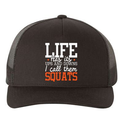 Life Has Its Ups And Downs Squats Weightlift Fitness Coach Yupoong Adult 5-Panel Trucker Hat