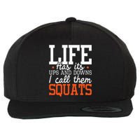 Life Has Its Ups And Downs Squats Weightlift Fitness Coach Wool Snapback Cap