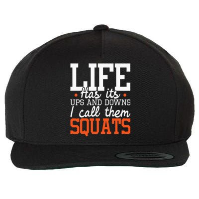 Life Has Its Ups And Downs Squats Weightlift Fitness Coach Wool Snapback Cap