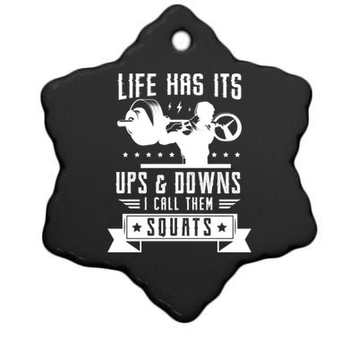 Life Has Ist Ups And Downs I Call Them Squats Fitness Gym Gift Ceramic Star Ornament