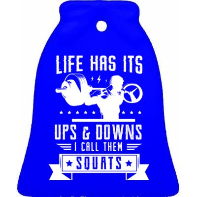 Life Has Ist Ups And Downs I Call Them Squats Fitness Gym Gift Ceramic Bell Ornament