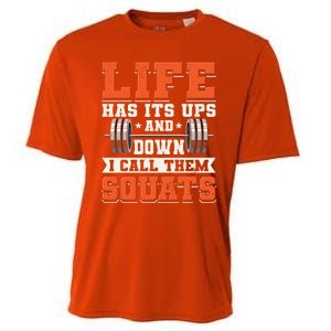 Life Has Its Ups And Downs I Call Them Squats Funny Gym Gift Cooling Performance Crew T-Shirt