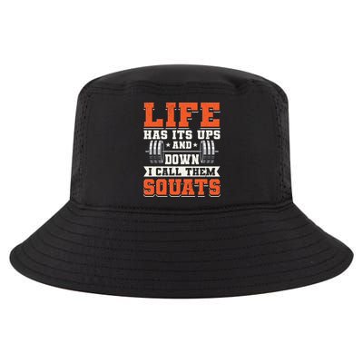Life Has Its Ups And Downs I Call Them Squats Funny Gym Gift Cool Comfort Performance Bucket Hat