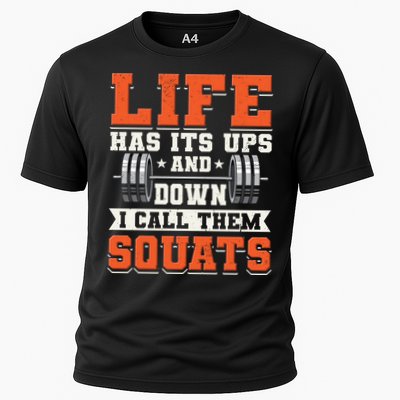 Life Has Its Ups And Downs I Call Them Squats Funny Gym Gift Performance Shirt