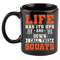 Life Has Its Ups And Downs I Call Them Squats Funny Gym Gift 11oz C Handle Ceramic Mug