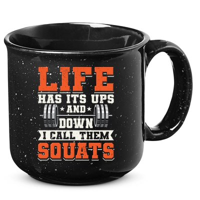 Life Has Its Ups And Downs I Call Them Squats Funny Gym Gift 15oz Campfire Ceramic Mug