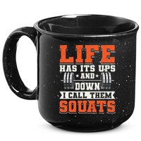 Life Has Its Ups And Downs I Call Them Squats Funny Gym Gift 15oz Campfire Ceramic Mug
