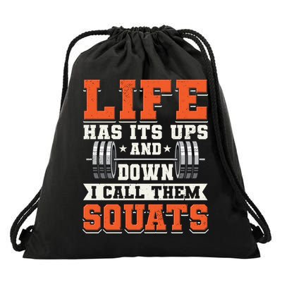 Life Has Its Ups And Downs I Call Them Squats Funny Gym Gift Drawstring Bag