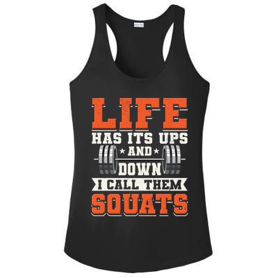 Life Has Its Ups And Downs I Call Them Squats Funny Gym Gift Ladies PosiCharge Competitor Racerback Tank