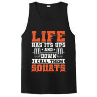 Life Has Its Ups And Downs I Call Them Squats Funny Gym Gift PosiCharge Competitor Tank
