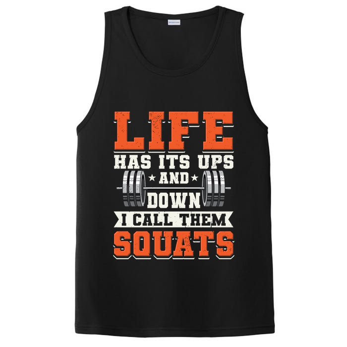 Life Has Its Ups And Downs I Call Them Squats Funny Gym Gift PosiCharge Competitor Tank