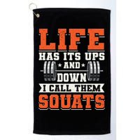 Life Has Its Ups And Downs I Call Them Squats Funny Gym Gift Golf Towel
