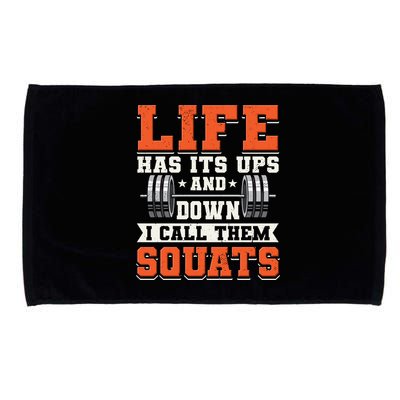 Life Has Its Ups And Downs I Call Them Squats Funny Gym Gift Microfiber Hand Towel