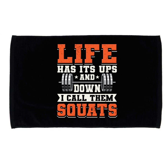 Life Has Its Ups And Downs I Call Them Squats Funny Gym Gift Microfiber Hand Towel