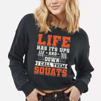 Life Has Its Ups And Downs I Call Them Squats Funny Gym Gift Cropped Pullover Crew