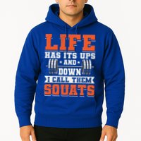 Life Has Its Ups And Downs I Call Them Squats Funny Gym Gift Hoodie