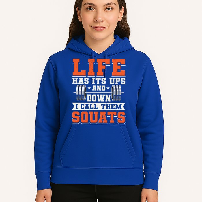 Life Has Its Ups And Downs I Call Them Squats Funny Gym Gift Hoodie