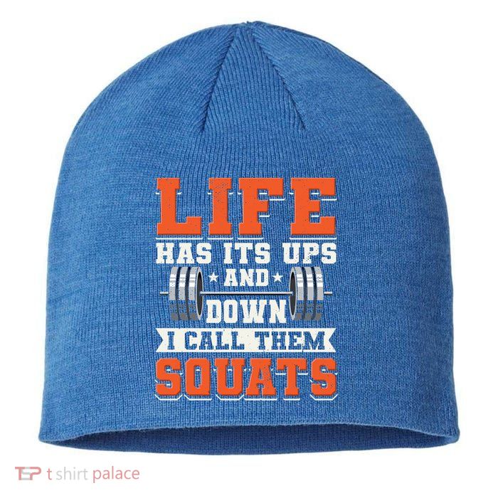 Life Has Its Ups And Downs I Call Them Squats Funny Gym Gift Sustainable Beanie