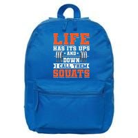 Life Has Its Ups And Downs I Call Them Squats Funny Gym Gift 16 in Basic Backpack