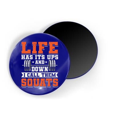 Life Has Its Ups And Downs I Call Them Squats Funny Gym Gift Magnet
