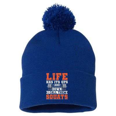 Life Has Its Ups And Downs I Call Them Squats Funny Gym Gift Pom Pom 12in Knit Beanie