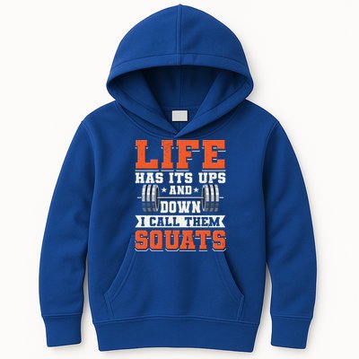 Life Has Its Ups And Downs I Call Them Squats Funny Gym Gift Kids Hoodie