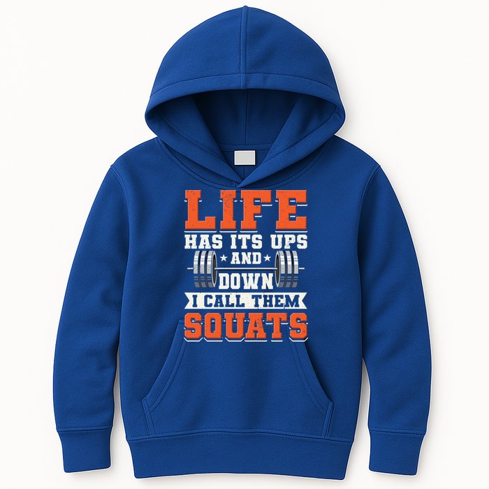 Life Has Its Ups And Downs I Call Them Squats Funny Gym Gift Kids Hoodie