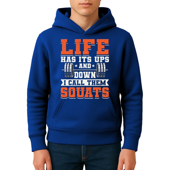 Life Has Its Ups And Downs I Call Them Squats Funny Gym Gift Kids Hoodie
