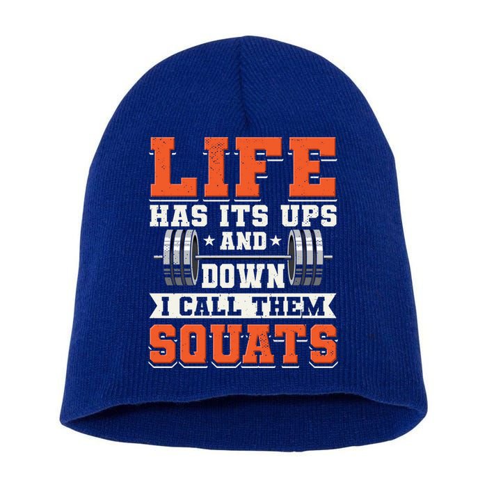 Life Has Its Ups And Downs I Call Them Squats Funny Gym Gift Short Acrylic Beanie