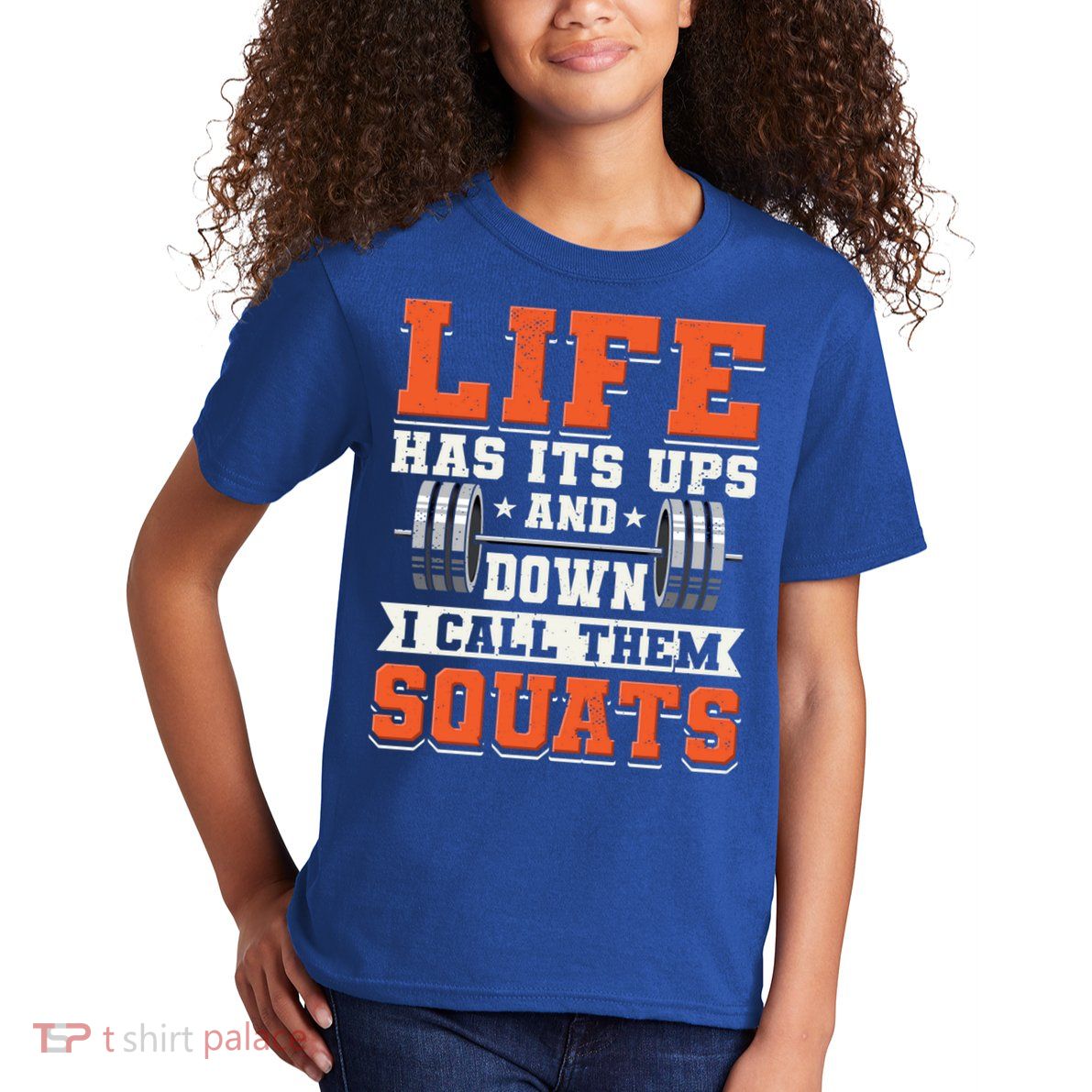 Life Has Its Ups And Downs I Call Them Squats Funny Gym Gift Kids T-Shirt