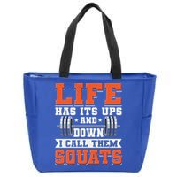 Life Has Its Ups And Downs I Call Them Squats Funny Gym Gift Zip Tote Bag