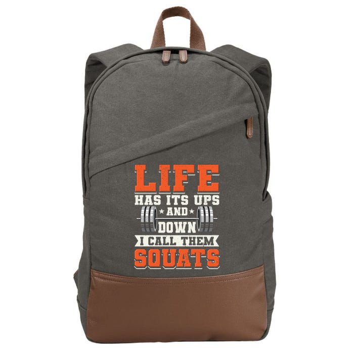 Life Has Its Ups And Downs I Call Them Squats Funny Gym Gift Cotton Canvas Backpack
