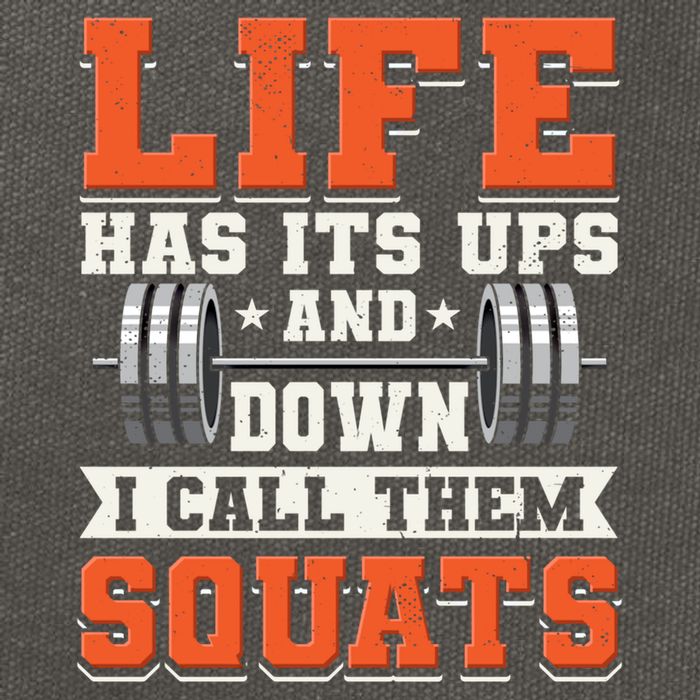 Life Has Its Ups And Downs I Call Them Squats Funny Gym Gift Cotton Canvas Backpack