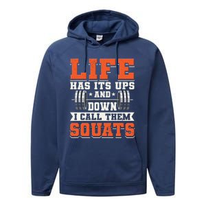 Life Has Its Ups And Downs I Call Them Squats Funny Gym Gift Performance Fleece Hoodie