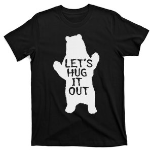 LetS Hug It Out Funny Bear Hug T-Shirt