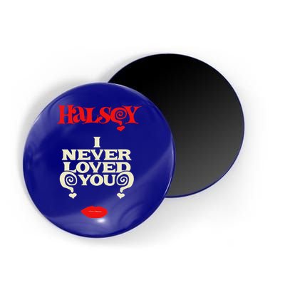 Limited Halsey I Never Loved You Magnet