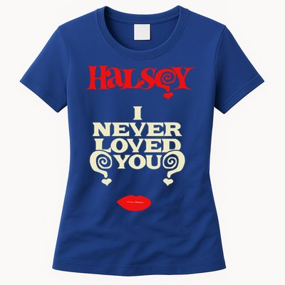 Limited Halsey I Never Loved You Women's T-Shirt