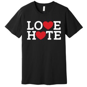 Love Hate Premium T-Shirt