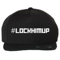 #Lockhimup Hashtag Lock Him Up Wool Snapback Cap