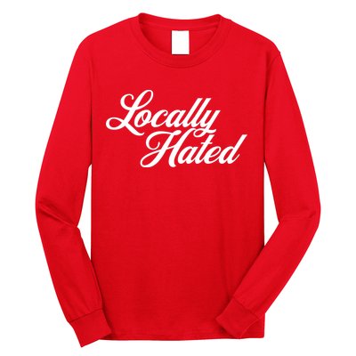 Locally Hated Long Sleeve Shirt