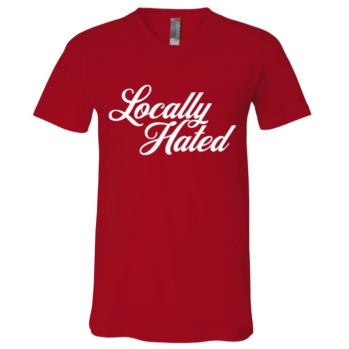 Locally Hated V-Neck T-Shirt