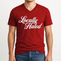 Locally Hated V-Neck T-Shirt