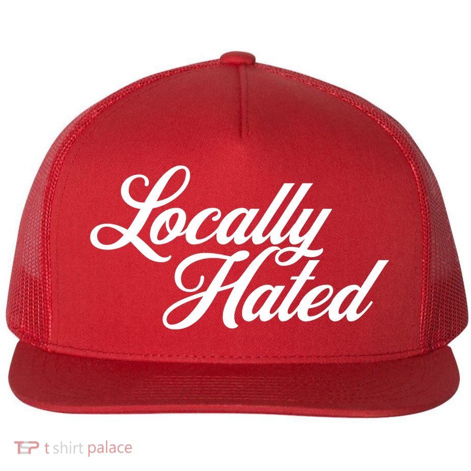 Locally Hated Flatbill Hat