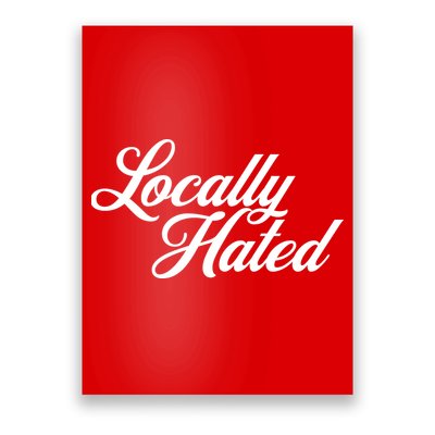 Locally Hated Poster